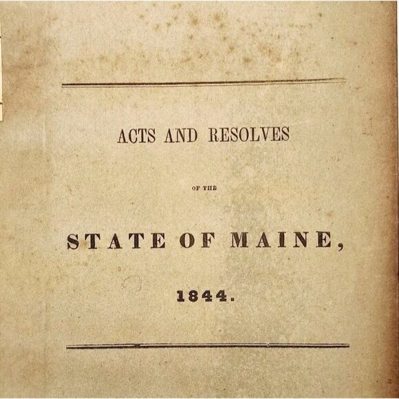 1844 Acts & Resolves State Of Maine 1st Edition 24th Legislature Public Law F5 - Picture 1 of 6